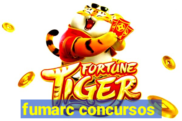 fumarc concursos